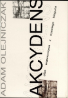 Adam Olejniczak. Akcydens, albo wspomnienie z trzeciego bieguna - katalog [Dokument życia społecznego]