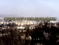 W siedem minut o Ziemi Jeleniogórskiej [Film]