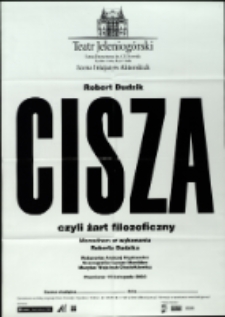 Cisza : czyli żart filozoficzny - afisz premierowy [Dokument życia społecznego]