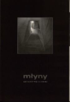 Krzysztof Wojciechowski. Młyny - katalog [Dokument życia społecznego]