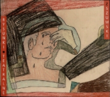 Z. Szumski. Rysunki Teatralne - katalog [Dokument życia społecznego]