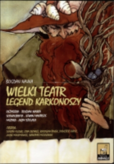 Wielki teatr legend Karkonoszy - plakat [Dokument życia społecznego]