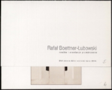 Rafał Boettner-Łubowski. Rzeźba i aranżacje przestrzenne - folder [Dokument życia społecznego]
