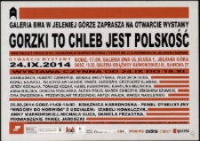 Gorzki to chleb jest polskość - zaproszenie [Dokument życia społecznego]