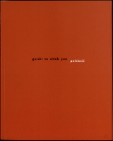 Gorzki to chleb jest polskość - katalog [Dokument życia społecznego]