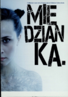 Miedzianka : adaptacja sceniczna reportażu Filipa Springera pt. Miedzianka. Historia znikania - program [Dokument życia społecznego]