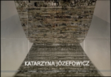Katarzyna J&oacute;zefowicz. Obiekty. Instalacje - plakat [Dokument życia społecznego]