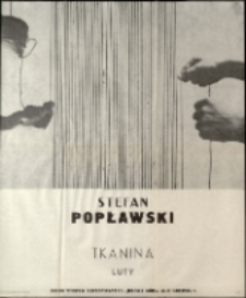 Stefan Popławski. Tkanina - plakat [Dokument życia społecznego]