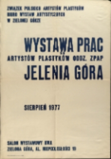 Wystawa prac artystów plastyków Oddziału ZPAP Zielona Góra (Jelenia Góra) - afisz [Dokument życia społecznego]