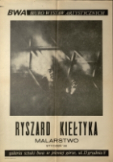 Ryszard Kiełtyka. Malarstwo - plakat [Dokument życia społecznego]