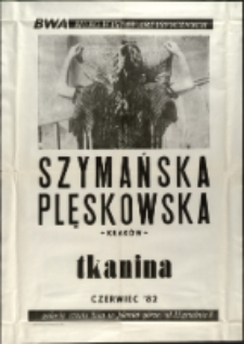 Romana Szymańska-Plęskowska. Tkanina - plakat [Dokument życia społecznego]