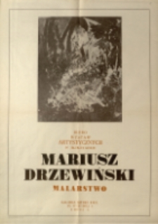 Mariusz Drzewiński. Malarstwo - plakat [Dokument życia społecznego]