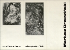 Mariusz Drzewiński. Malarstwo - katalog [Dokument życia społecznego]