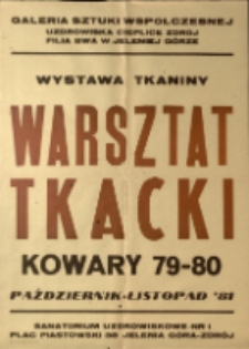 Warsztat tkacki Kowary 79-80. Wystawa tkaniny - afisz [Dokument życia społecznego]