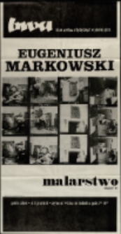 Eugeniusz Markowski. Malarstwo - plakat [Dokument życia społecznego]