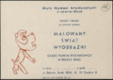 Malowany Świat wyobraźni - zaproszenie [Dokument życia społecznego]