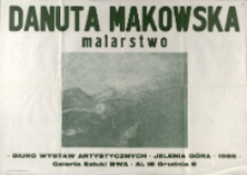 Danuta Makowska. Malarstwo - plakat [Dokument życia społecznego]