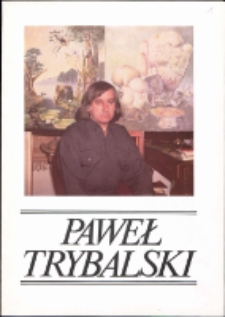 Paweł Trybalski - katalog [Dokumenty życia społecznego]