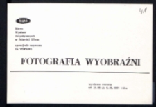 Fotografia wyobraźni - zaproszenie [Dokumenty życia społecznego]