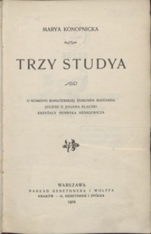 Trzy studya : o Komedyi Bohaterskiej Edmunta Rostanda, Juliusz II Juliana Klaczki, Krzyżacy Henryka Sienkiewicza