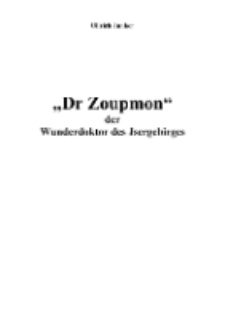 „Dr Zoupmon“ der Wunderdoktor des Jsergebirges [Dokument elektroniczny]