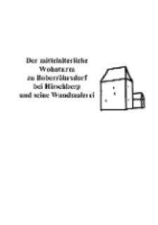 Der mittelalterliche Wohnturm zu Boberröhrsdorf bei Hirschberg und seine Wandmalerei [Dokument elektroniczny]