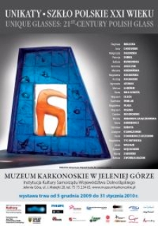 Unikaty. Szkło polskie XXI wieku. Plakat [Dokument elektroniczny]