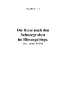 Die Reise nach den Schneegruben im Riesengebirge [Dokument elektroniczny]