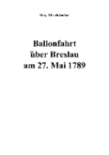 Ballonfahrt über Breslau am 27. Mai 1789 [Dokument elektroniczny]