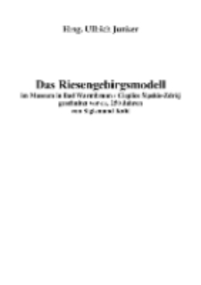 Das Riesengebirgsmodell im Museum in Bad Warmbrunn / Cieplice Śląskie-Zdrój geschnitzt vor ca. 250 Jahren von Sigismund Kahl [Dokument elektroniczny]