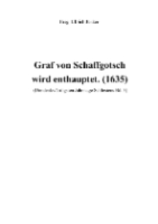 Graf von Schaffgotsch wird enthauptet. (1635) [Dokument elektroniczny]