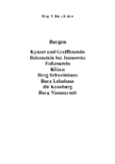 Burgen : Kynast und Greiffenstein, Bolzenstein bei Jannowitz, Falkenstein, Köben, Burg Schweinhaus, Burg Lehnhaus, die Kynsburg, Burg Nimmersatt [Dokument elektroniczny]
