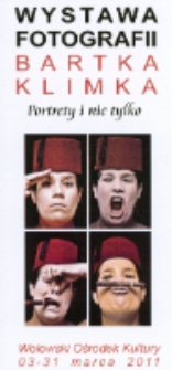 Ulotka informująca o wystawie fotografii Bartka Klimka "Portrety i nie tylko" [Dokument życia społecznego]