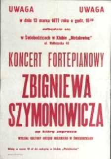 Koncert Fortepianowy Zbigniewa Szymonowicza - afisz [Dokument życia społecznego]