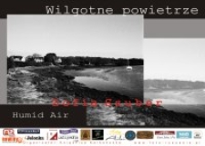 Wilgotne powietrze = Humid Air [Dokument ikonograficzny]