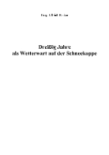 Dreißig Jahre als Wetterwart auf der Schneekoppe [Dokument elektroniczny]