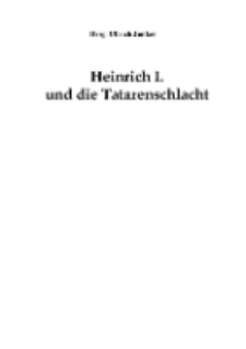 Heinrich I. und die Tatarenschlacht [Dokument elektroniczny]