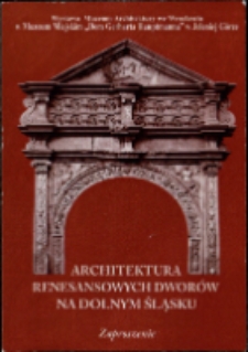 Architektura renesansowych dworów na Dolnym Śląsku - zaproszenie [Dokument życia społecznego]