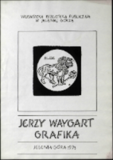 Jerzy Waygart : grafika - afisz [Dokument życia społecznego]