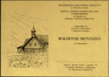 Waldemar Siemaszko in memoriam : wieczór wspomnień i otwarcie wystawy - afisz [Dokument życia społecznego]
