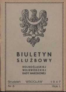 Biuletyn Służbowy Dolnośląskiej Wojewódzkiej Rady Narodowej, R. 1, 1947, nr 6