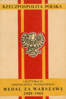 Legitymacja Odznaczenia Wojskowego: Medal za Warszawę 1939-1945 [Dokument elektroniczny]