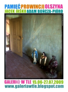 Jacek Jaśko, Adam Bończa-Pióro - Pamięć prowincji. Olszyna maj 2009 - plakat [Dokument elektroniczny]