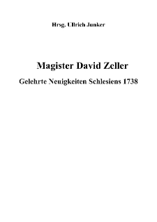 Magister David Zeller Gelehrte Neuigkeiten Schlesiens 1738 [Dokument elektroniczny]