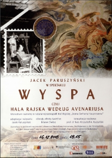 Jacek Paruszyński w spektaklu "Wyspa czyli Hala Rajska według Avenariusa" : monodram teatralny w naturalnej scenografii Hali Rajskiej "Domu Gerharta Hauptmanna" - plakat [Dokument życia społecznego]