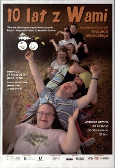 10 lat z Wami : wystawa fotografii Ryszarda Literackiego - plakat [Dokument życia społecznego]
