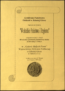 W służbie Państwa i Regionu : wystawa zorganizowana z okazji 80 rocznicy powstania państwowej służby archiwalnej w Polsce. - afisz [Dokument życia społecznego]