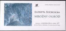 Elżbieta Suchcicka "Mroźny ogród" - ulotka [Dokument życia społecznego]