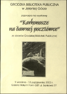 Karkonosze na dawnej pocztówce = Riesengebirge auf alten Ansichtskarten - ze zbiorów Grodzkiej Biblioteki Publicznej - afisz [Dokument życia społecznego]