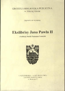 Ekslibrisy Jana Pawła II : z kolekcji Tadeusza Czosnyki - afisz [Dokument życia społecznego]